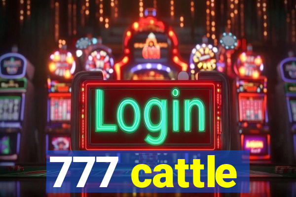 777 cattle